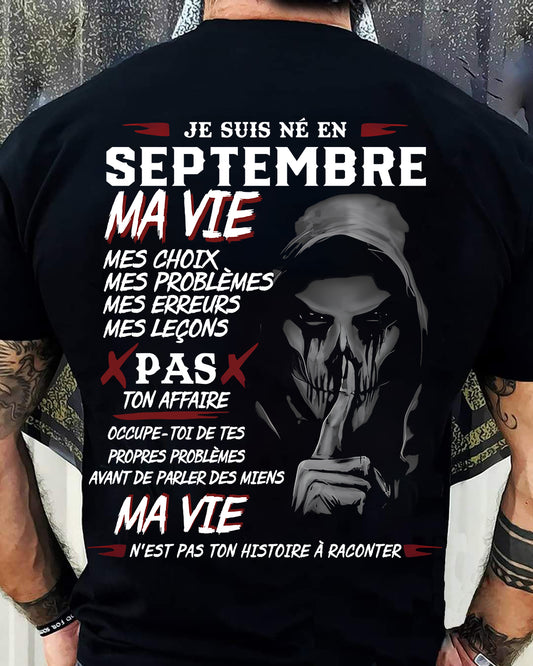 Je Suis Né en Septembre – Ma Vie, Mes Choix – T-Shirt Homme Fort Caractère - TRNN09 (SKU12-269-09)