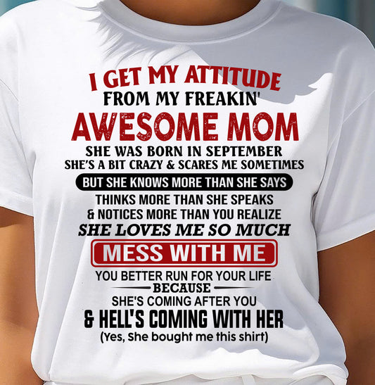 SEPTEMBER - I Get My Attitude From My Freakin' Awesome Mom - FROM MOM - TRNN09 (SKU2609-260-09)