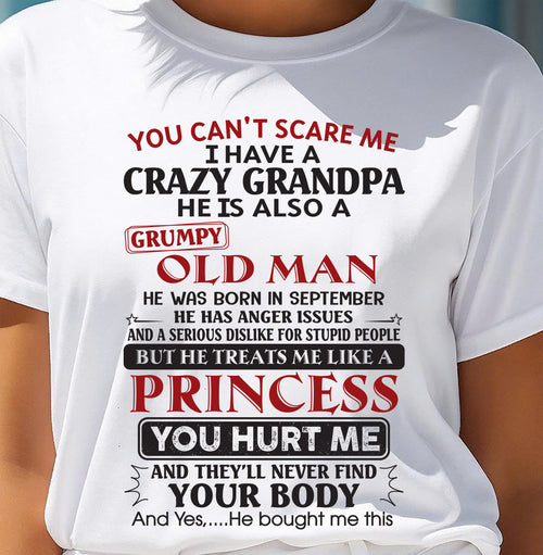 SEPTEMBER - You Can’t Scare Me I Have A Freaking Crazy Grandpa – Gift For Granddaughter From Grandpa – TRNN09 (SKU09-143-09)
