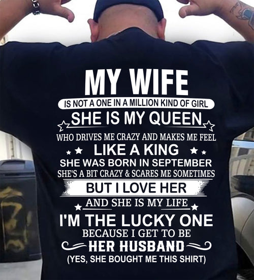SEPTEMBER - MY WIFE IS MY QUEEN I'M LUCKY ONE TO GET HER HUSBAND - T Shirt For Husband From Wife - TRNN09 (SKU2602-13-09)