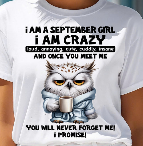 SEPTEMBER - A Little Crazy, Sassy, Loud & Impossible To Forget - BIRTHDAY GIFT T-SHIRT FOR WOMEN - TRNN09 (SKU2603-197-09)