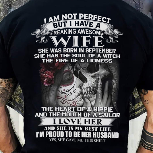 September - I Am Not Perfect But I Have A Freaking Awesome Wife - Gift For Husband From Wife - TRNN09 (SKU06-31-09)