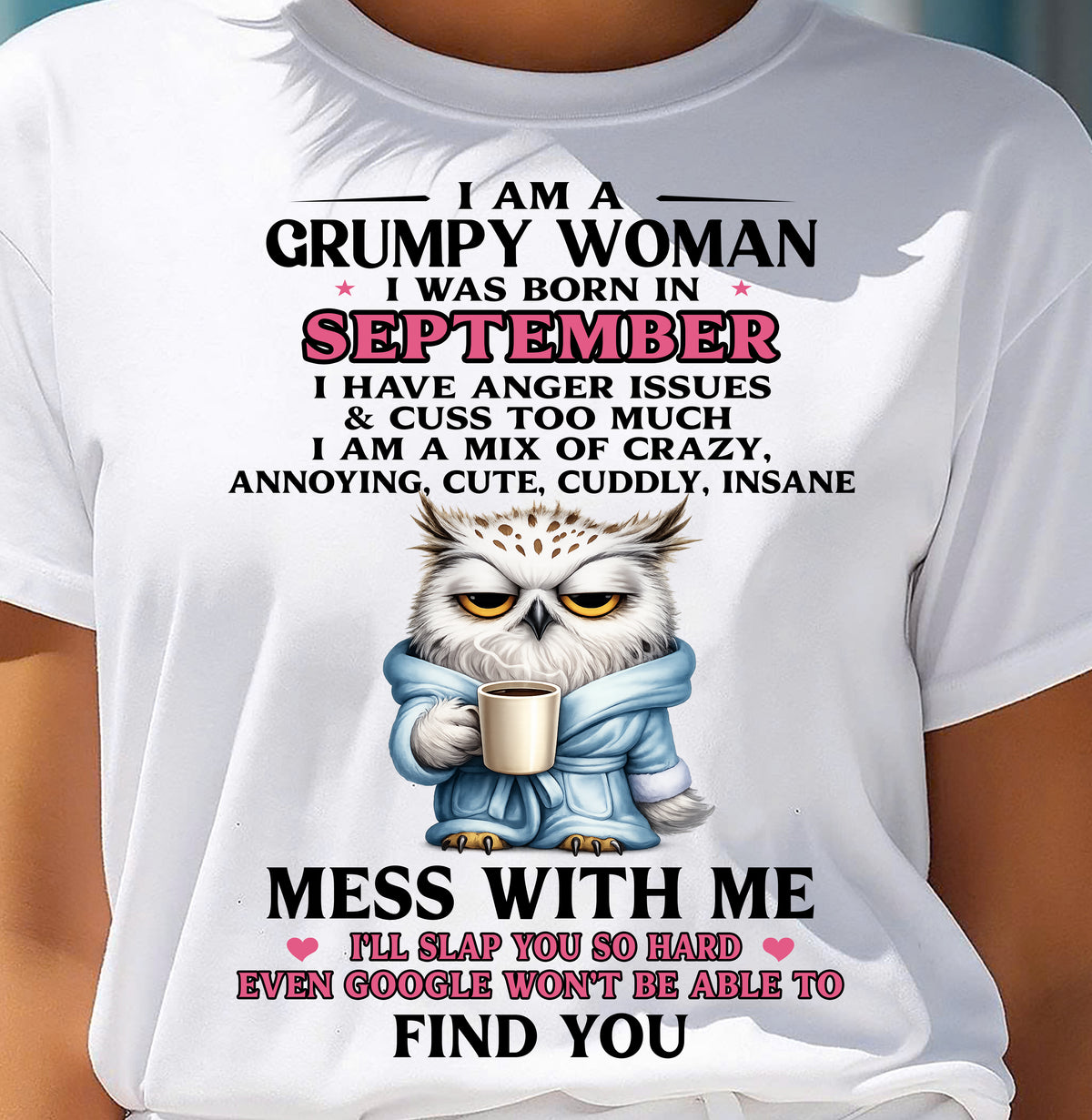 SEPTEMBER - I AM A GRUMPY WOMAN - Birthday T Shirt For Woman - TRNN09 (SKU2604-116-09)