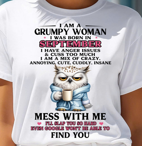 SEPTEMBER - I AM A GRUMPY WOMAN - Birthday T Shirt For Woman - TRNN09 (SKU2604-116-09)