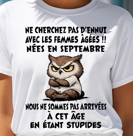 SEPTEMBRE T-SHIRT, NE CHERCHEZ PAS D’ENNUI AVEC LES FEMMES ÂGÉES - FMA TRNN09 (SKU2603-327-09)