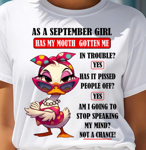 SEPTEMBER – HAS MY MOUTH GOTTEN ME IN THE TROUBLE? - Birthday T Shirt For Woman - TRNN09 (SKU2604-38-09)