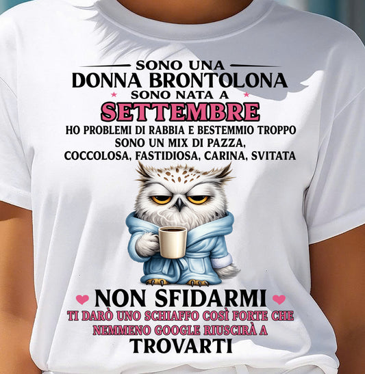 SETTEMBRE - SONO UNA DONNA BRONTOLONA - Maglietta Di Compleanno Da Donna - ITA/TRNN09 (SKU2605-298-09)