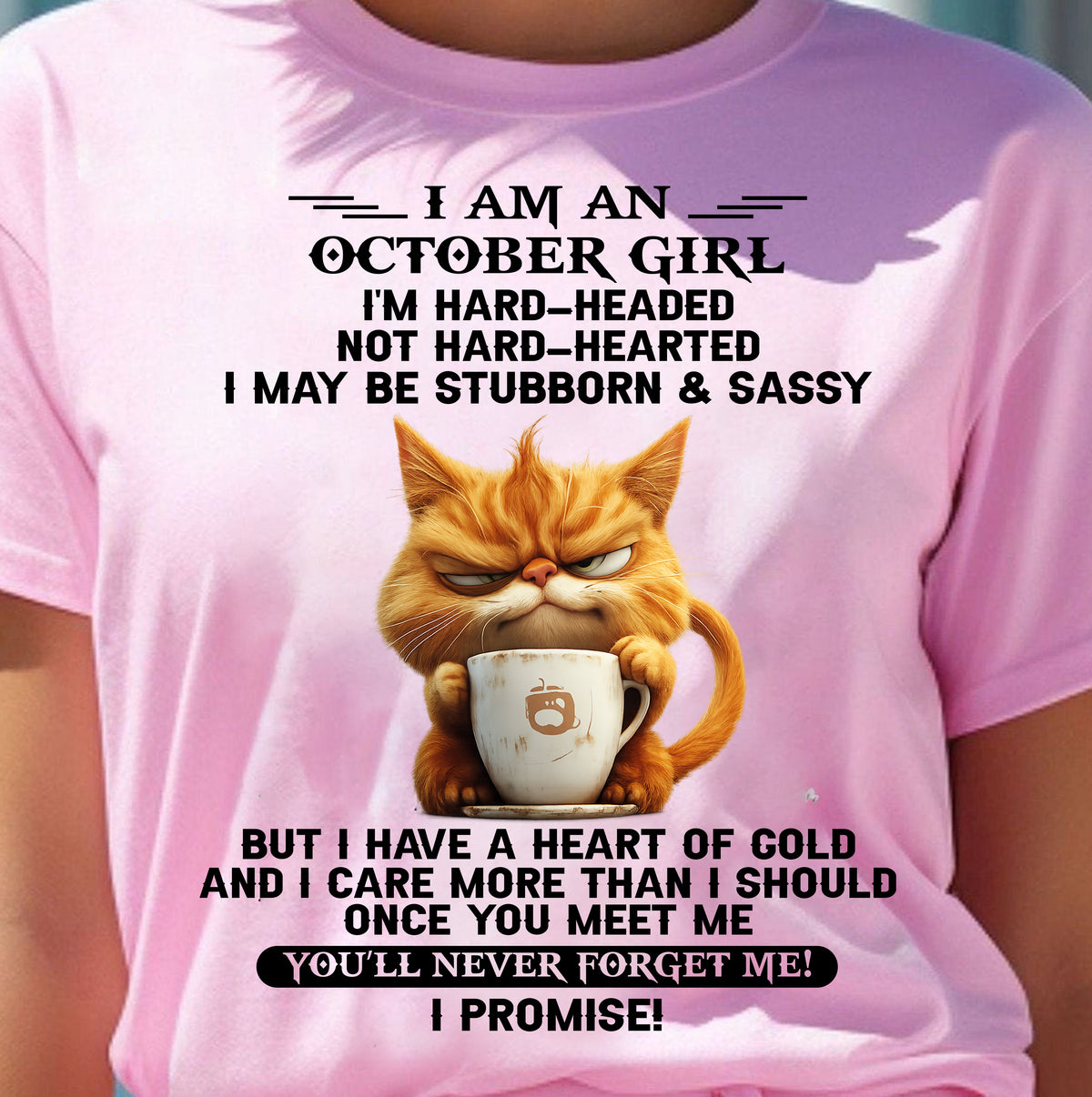 OCTOBER - I'M HARD-HEADED NOT HARD-HEARTED - Birthday T Shirt For Woman - TRNN10 (SKU2604-232-10)