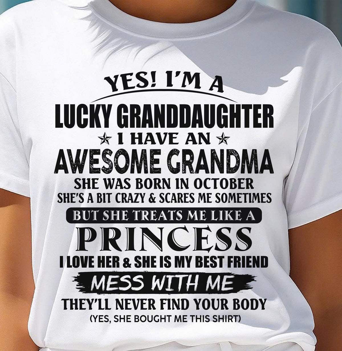OCTOBER - YES! I'M A LUCKY GRANDDAUGHTER - T Shirt From Grandma To Granddaughter - TRNN10 (SKU2606-105-10)