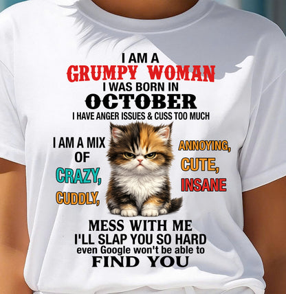 OCTOBER - I AM A GRUMPY WOMAN - Birthday T Shirt For Woman - TRNN10 (SKU2604-118-10)