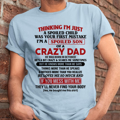 October - I Am Spoiled Son Of A Crazy Dad - Gift for Son From Dad - TRNN10 (SKU-TDS-SPOILED-10)