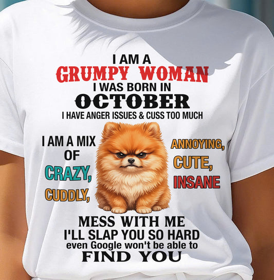OCTOBER - I AM A GRUMPY WOMAN - Birthday T Shirt For Woman - TRNN10 (SKU2605-229-10)