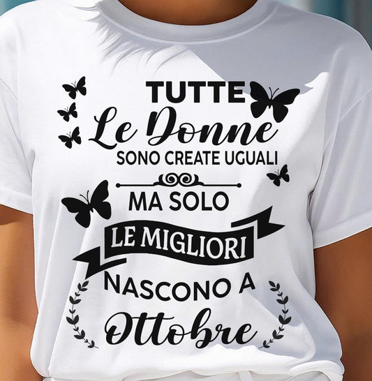 OTTOBRE - TUTTEX Le Donne SONO CREATE UGUALI - Maglietta Di Compleanno Da Donna - ITA/TRNN10 (SKU2605-315-10)