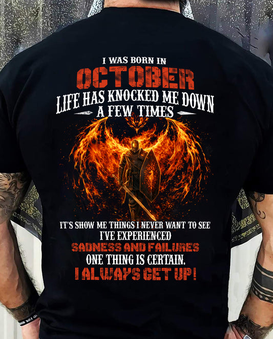 OCTOBER - LIFE HAS KNOCKED ME DOWN A FEW TIMES I ALWAYS GET UP! - T Shirt For Strongman - TRNN10 (SKU2602-54-10)