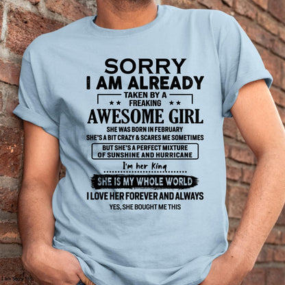 February - Sorry I Am Already Taken By A Freaking Awesome Girl - Gift For Husband From Wife - TRNN02 (SKU-TSRGIRL-02)