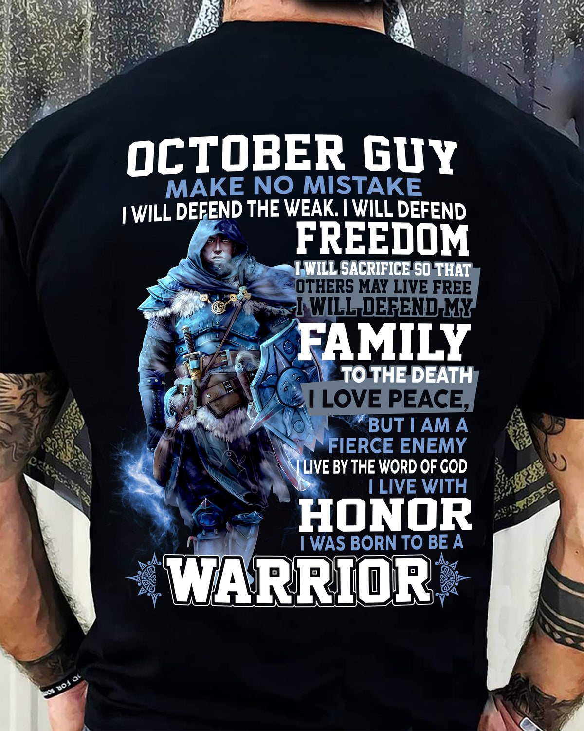 OCTOBER GUY - MAKE NO MISTAKE I WILL DEFEND THE WEAK, I WILL DEFEND FREEDOM - T SHIRT FOR STRONGMAN - TRNN10 (SKU2602-172-10)