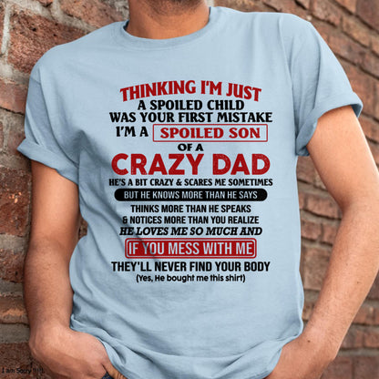 I Am Spoiled Son Of A Crazy Dad - Gift for Son From Dad - TRNN00 (SKU-TDS-SPOILED-00)