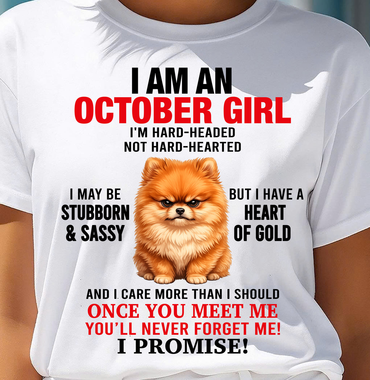 OCTOBER - I'M HARD-HEADED NOT HARD-HEARTED - Birthday T Shirt For Woman - TRNN10 (SKU2604-230-10)