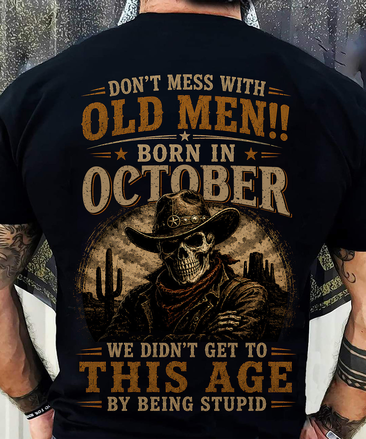 OCTOBER - DON'T MESS WITH OLD MEN - T SHIRT FOR STRONGMAN - TRNN10 (SKU2607-233-10)