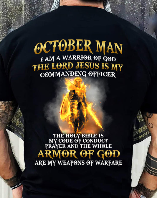OCTOBER MAN - I AM A WARRIOR OF GOD THE LORD JESUS IS MY - T Shirt For Strongman - TRNN10 (SKU26T-01281-10)