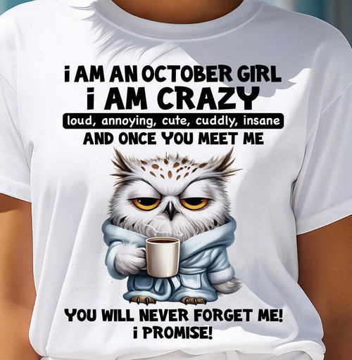 OCTOBER - A Little Crazy, Sassy, Loud & Impossible To Forget - BIRTHDAY GIFT T-SHIRT FOR WOMEN - TRNN10 (SKU2603-197-10)