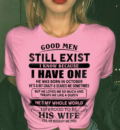 OCTOBER- GOOD MEN STILL EXIST - T Shirt From Husband - TRNN10 (SKU2606-24-10)