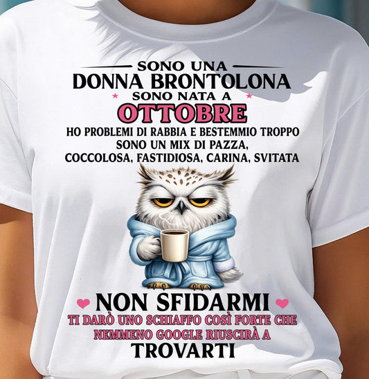OTTOBRE - SONO UNA DONNA BRONTOLONA - Maglietta Di Compleanno Da Donna - ITA/TRNN10 (SKU2605-298-10)