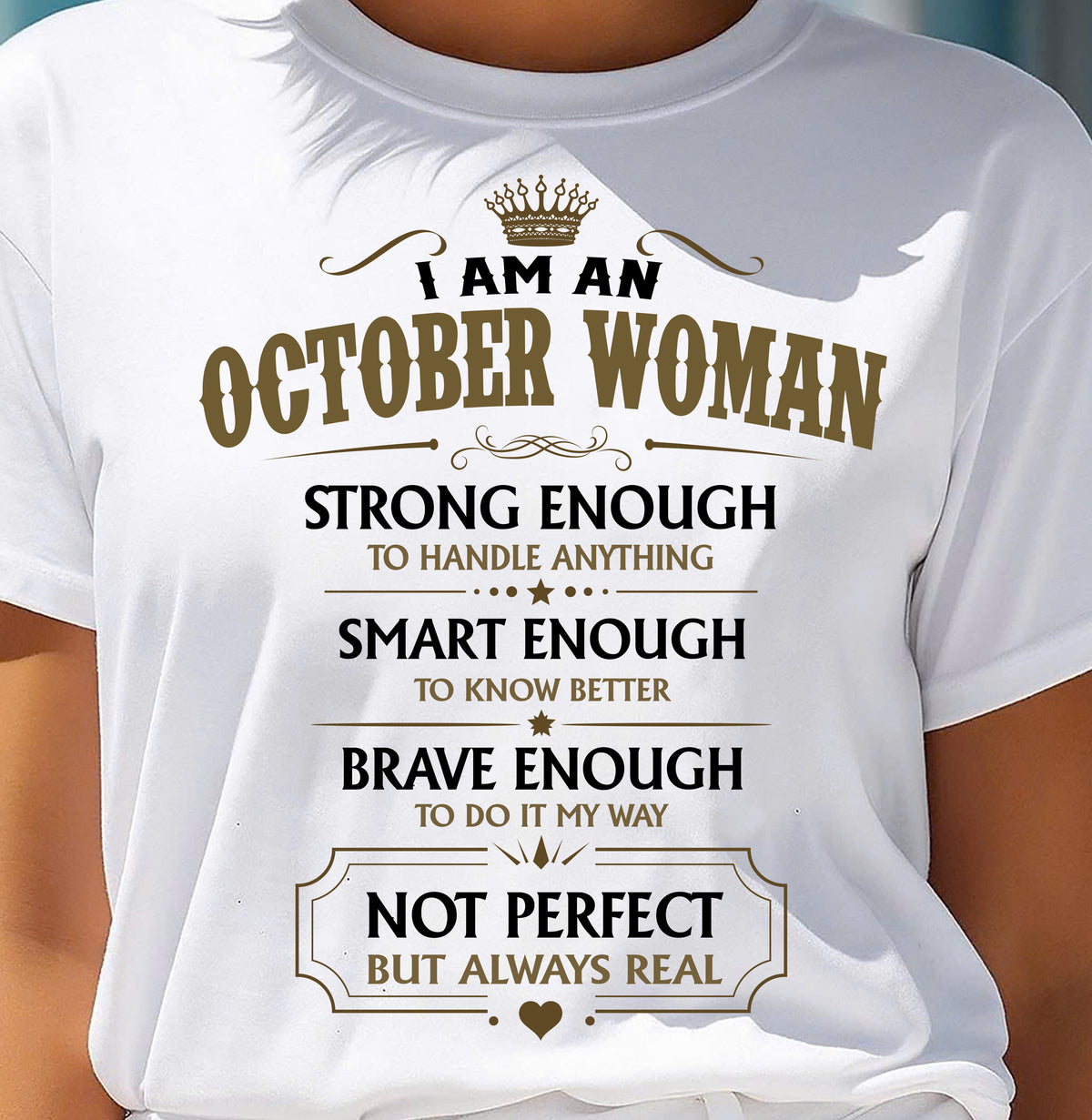 OCTOBER - NOT PERFECT BUT ALWAYS REAL - Birthday T Shirt For Woman - TRNN10 (SKU2605-90-10)