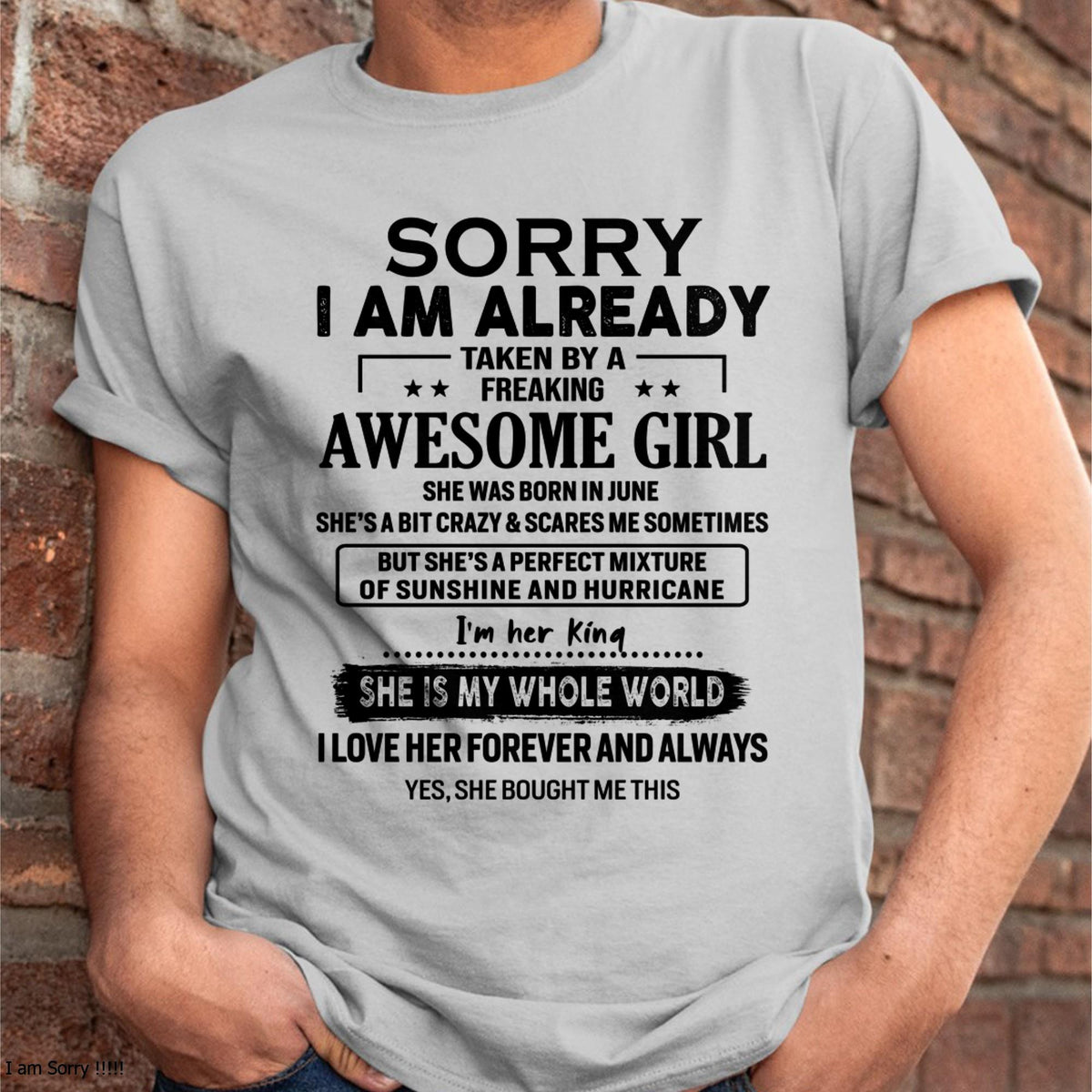 June - Sorry I Am Already Taken By A Freaking Awesome Girl - Gift For Husband From Wife - TRNN06 (SKU-TSRGIRL-06)