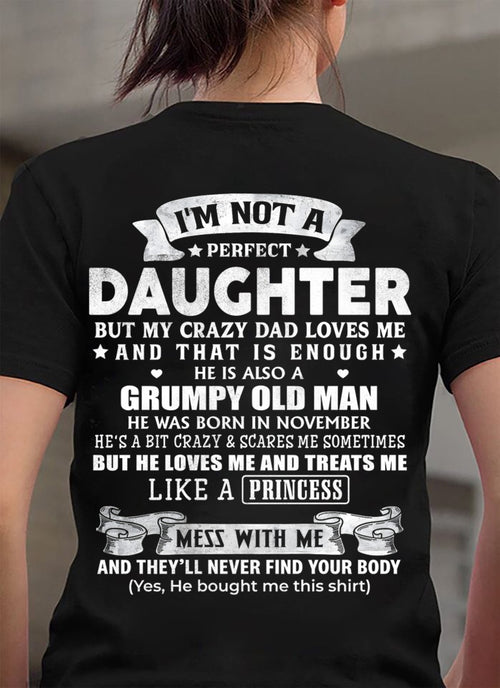 NOVEMBER - I'M NOT A PERFECT DAUGHTER BUT MY CRAZY DAD LOVES ME - GIFT FROM DAD - TRNN11 (SKU2603-113-11)