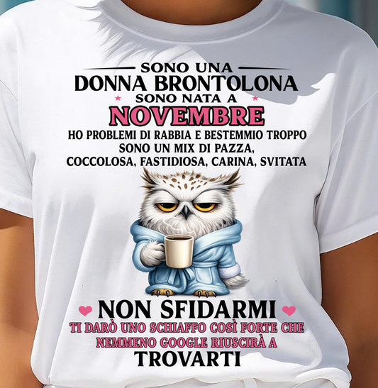 NOVEMBRE - SONO UNA DONNA BRONTOLONA - Maglietta Di Compleanno Da Donna - ITA/TRNN11 (SKU2605-298-11)