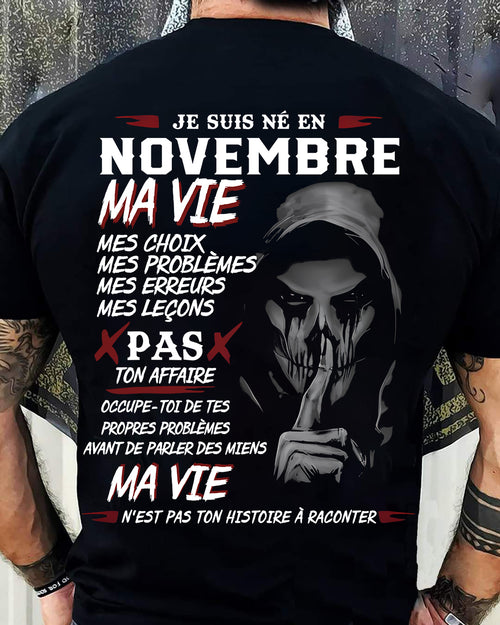 Je Suis Né en Novembre – Ma Vie, Mes Choix – T-Shirt Homme Fort Caractère - TRNN11 (SKU12-269-11)