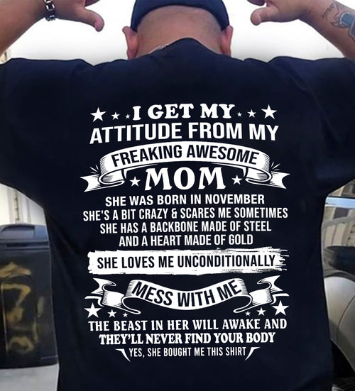 NOVEMBER - I GET MY ATTITUDE FROM MY FREAKING AWESOME MOM - FROM MOM - TRNN11 (SKU2603-114-11)