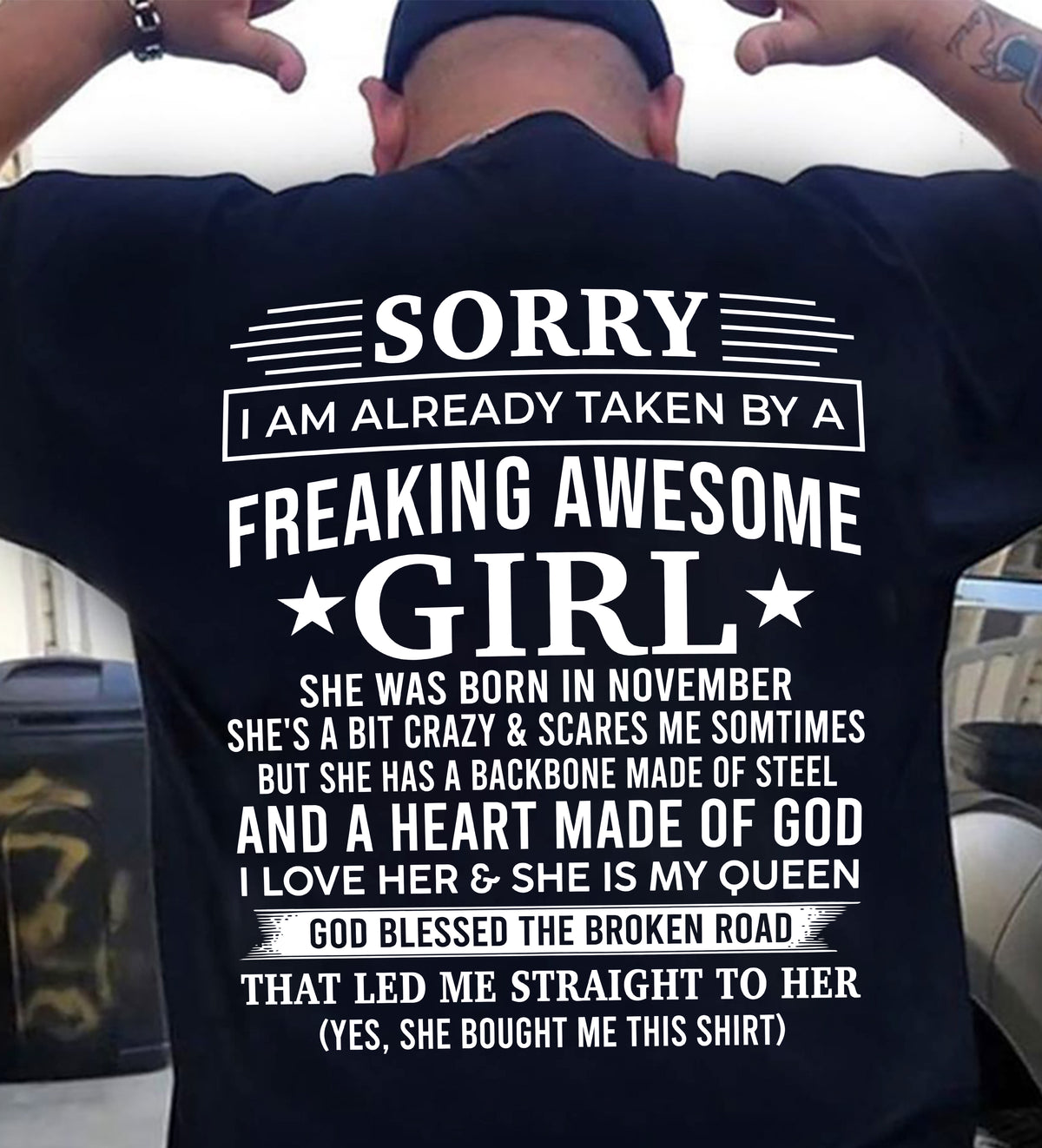 NOVEMBER - SORRY I AM ALREADY TAKEN BY A FREAKING AWESOME GIRL - T Shirt For Husband From Wife - TRNN11 (SKU2602-44-11)
