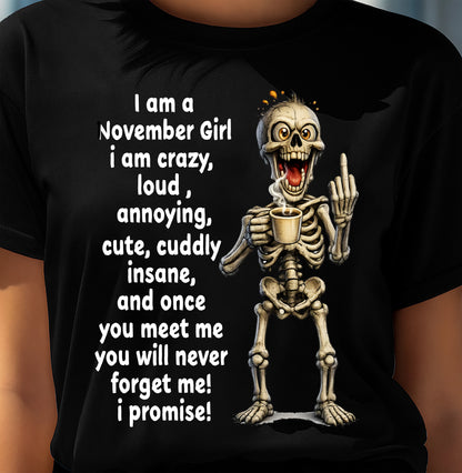 NOVEMBER – I am crazy, loud, annoying, cute, cuddly, insane - Birthday T Shirt For Woman - TRNN11 (SKU2603-272-11)