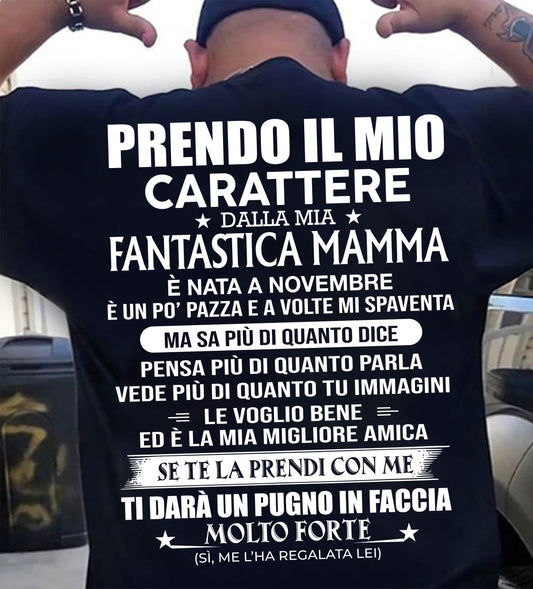 NOVEMBRE - PRENDO IL MIO CARATTERE DALLA ΜΙΑ FANTASTICA MAMMA - Maglietta per il figlio dalla mamma - ITA/TRNN11 (SKU2605-306-11)
