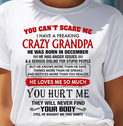 DECEMBER - You Can’t Scare Me I Have A Freaking Crazy Grandpa – Gift For Granddaughter From Grandpa – TRNN12 (SKU26T-01261-12)