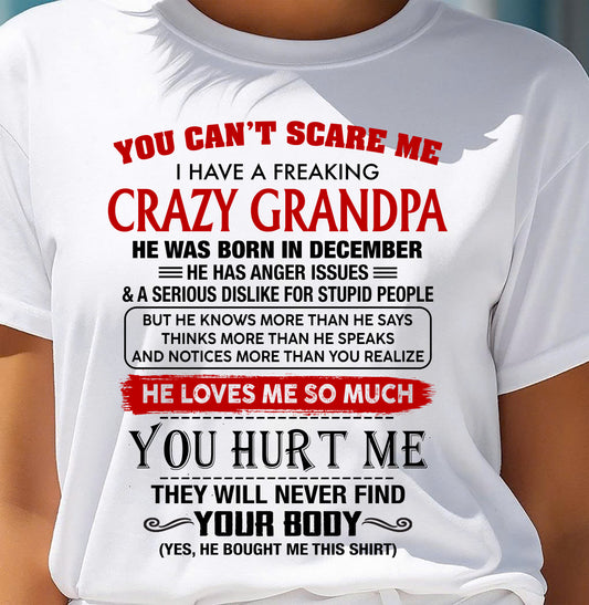 DECEMBER - You Can’t Scare Me I Have A Freaking Crazy Grandpa – Gift For Granddaughter From Grandpa – TRNN12 (SKU26T-01261-12)