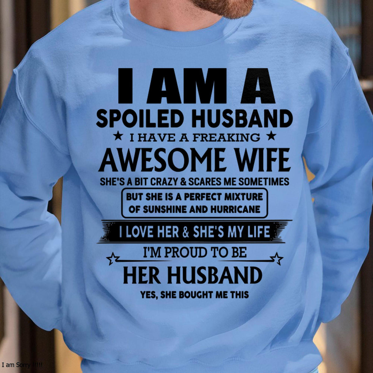 I Am A Spoiled Husband I Have A Freaking Awesome Wife - Gift For Husband From Wife - TRNN00 (SKU-HUS-TS-00)
