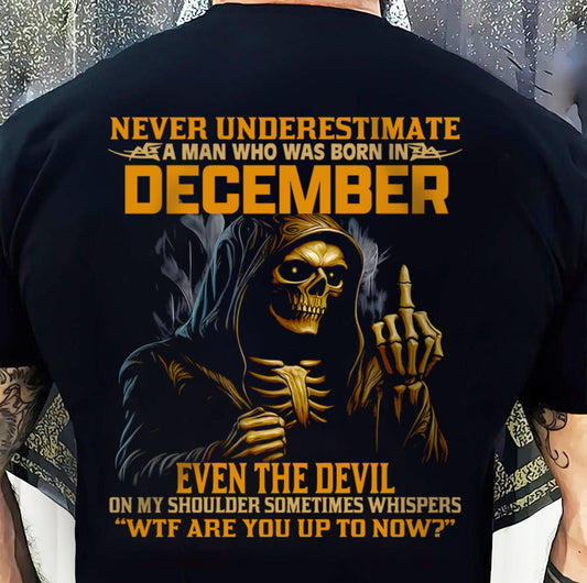 NEVER UNDERESTIMATE A MAN WHO WAS BORN IN DECEMBER - TRNN12 (SKU12-276-12)