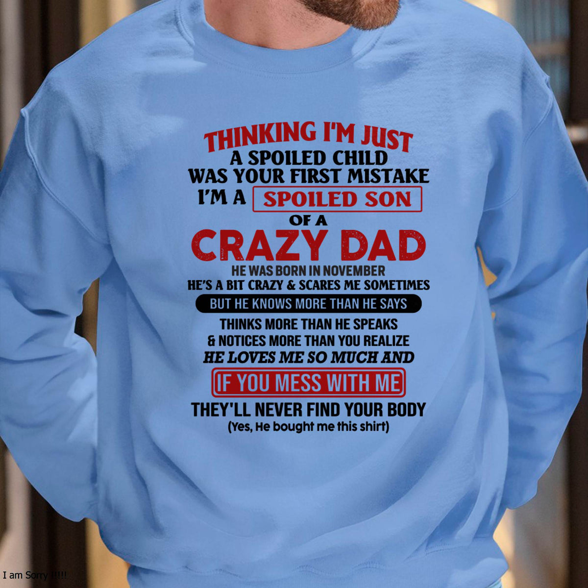 November - I Am Spoiled Son Of A Crazy Dad - Gift for Son From Dad - TRNN11 (SKU-TDS-SPOILED-11)