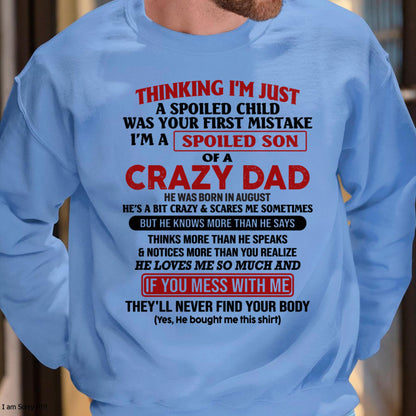 I Am Spoiled Son Of A Crazy Dad - Gift for Son From Dad - TRNN08 (SKU-TDS-SPOILED-08)