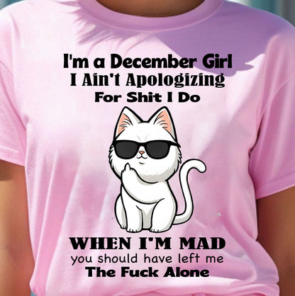 DECEMBER – I Ain't Apologizing For Shit I Do - Birthday T Shirt For Woman - TRNN12 (SKU2603-284-12)