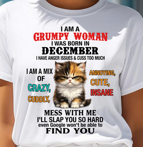 DECEMBER - I AM A GRUMPY WOMAN - Birthday T Shirt For Woman - TRNN12 (SKU2604-118-12)