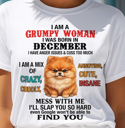 DECEMBER - I AM A GRUMPY WOMAN - Birthday T Shirt For Woman - TRNN12 (SKU2605-229-12)