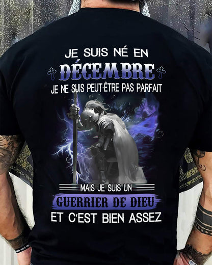 JE SUIS NÉ EN DÉCEMBRE - JE SUIS UN GUERRIER DE DIEU | T-Shirt Homme Fort - TRNN12 (SKU26T-01247-12)