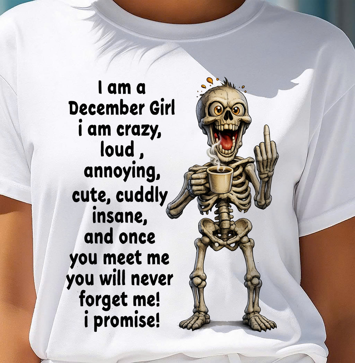 DECEMBER - A Little Crazy, Sassy, Loud & Impossible To Forget - BIRTHDAY GIFT T-SHIRT FOR WOMEN - TRNN12 (SKU2602-220-12)