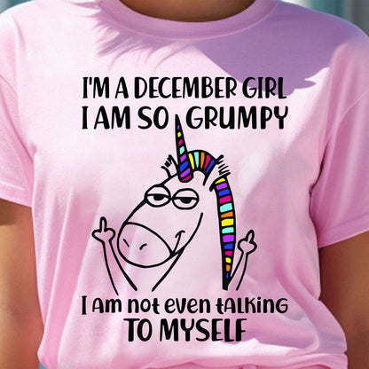 DECEMBER GIRL - I'm So Grumpy I'm Not Even Talking To Myself - BIRTHDAY GIFT T-SHIRT FOR WOMEN - TRNN12 (SKU2603-33-12)