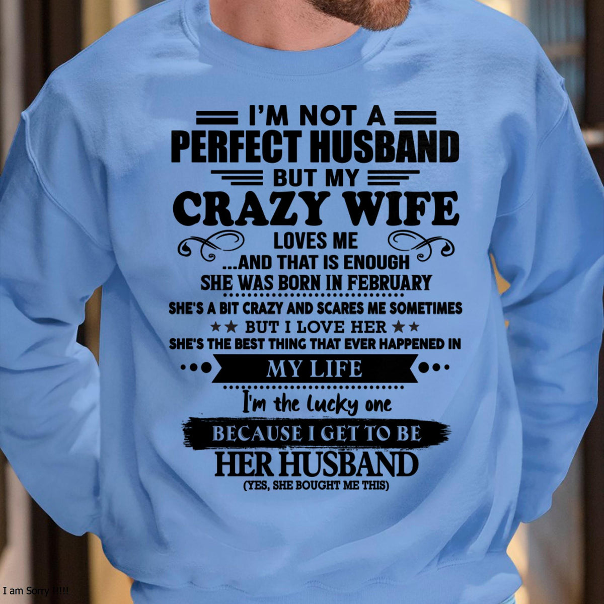 February - I Am Not A Perfect Husband But My Crazy Wife Love Me And That Is Enough - Gift For Husband From Wife - TRNN02 (SKU-QHUSBAND-02)