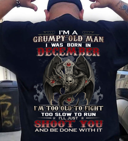 DECEMBER MAN - I'M A GRUMPY OLD MAN I'LL JUST SHOOT YOU AND BE DONE WITH IT - TRNN12 (SKU26T-01188-12)